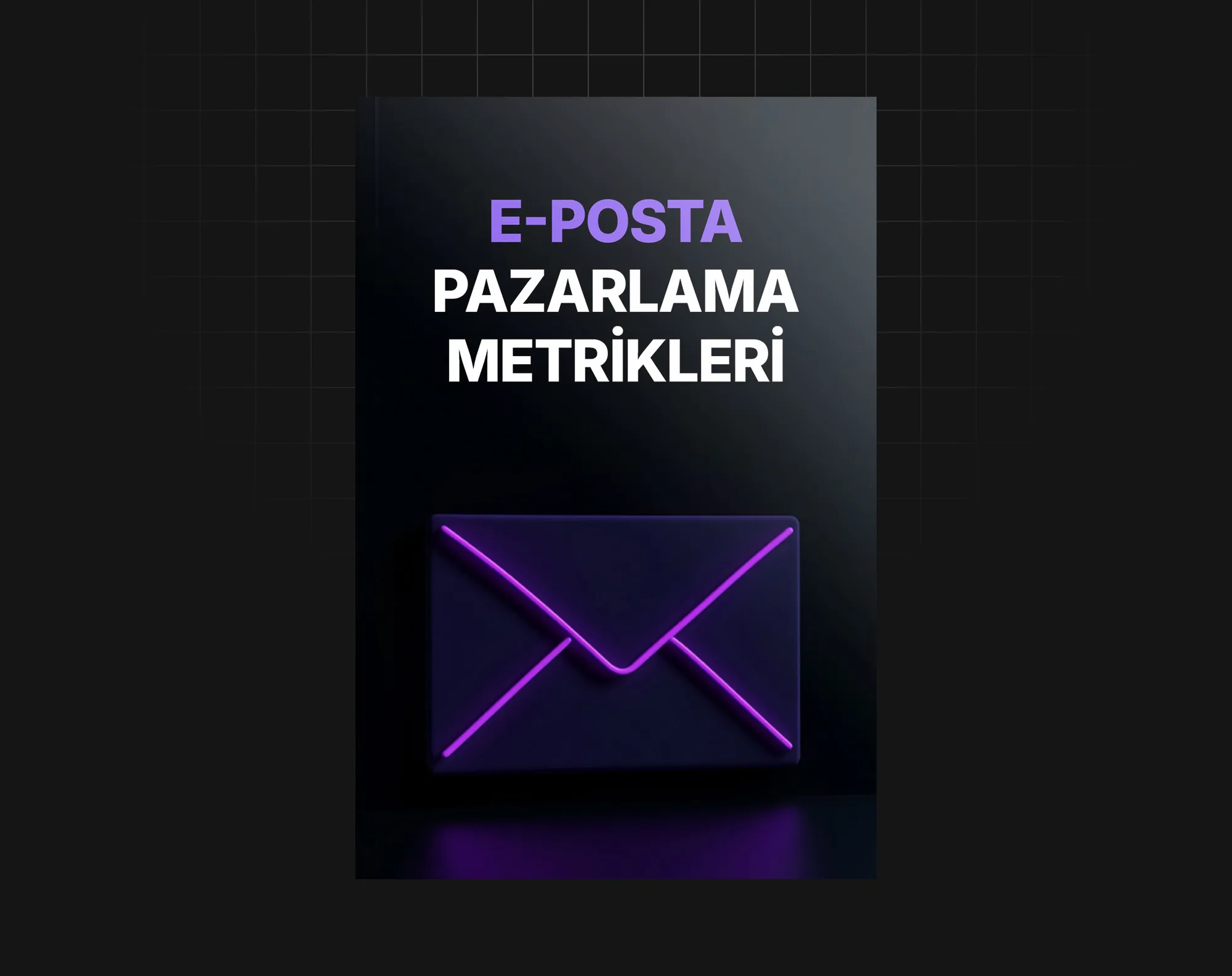 E-Posta Pazarlama Metrikleri