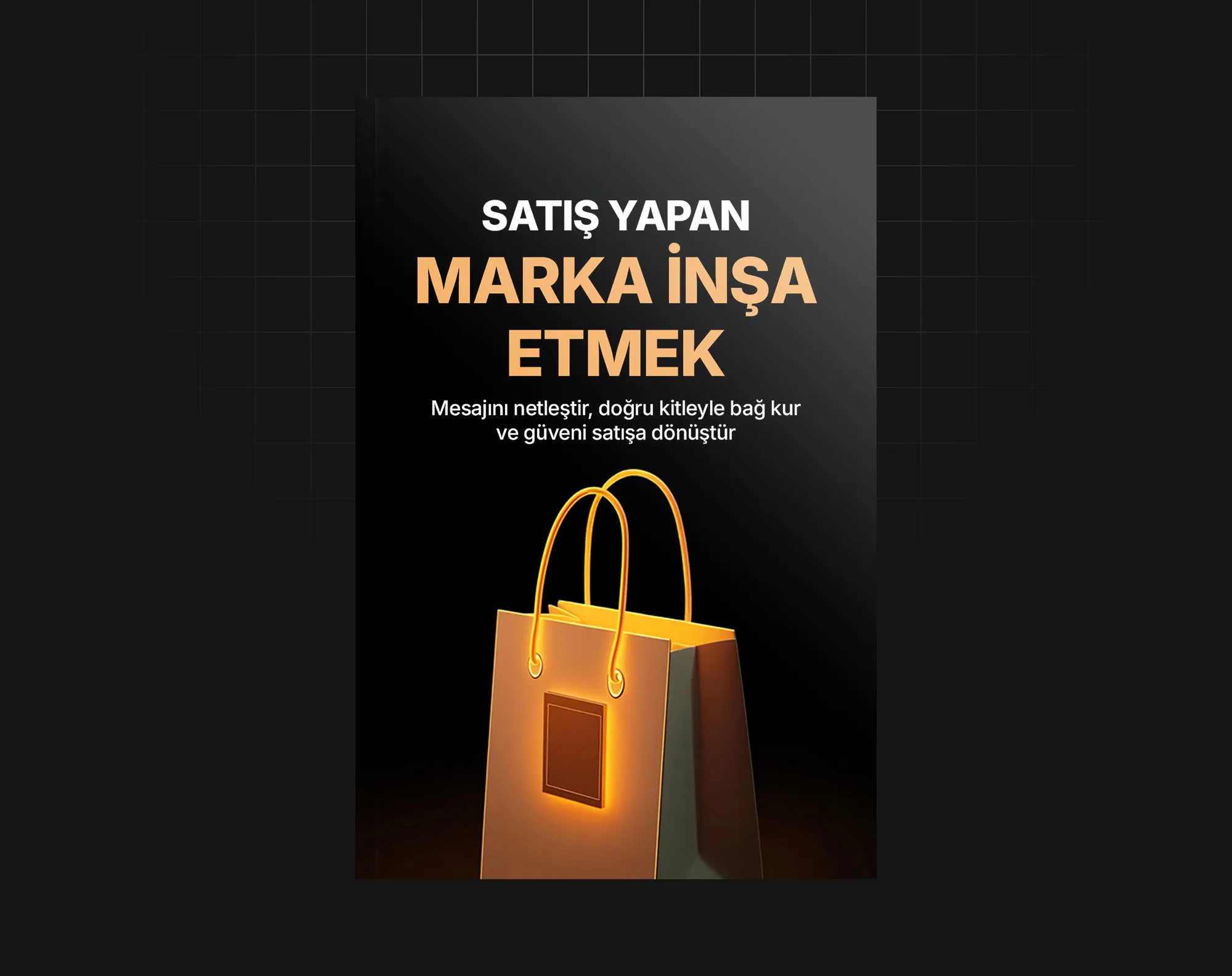 Satış Yapan Marka İnşa Etmek