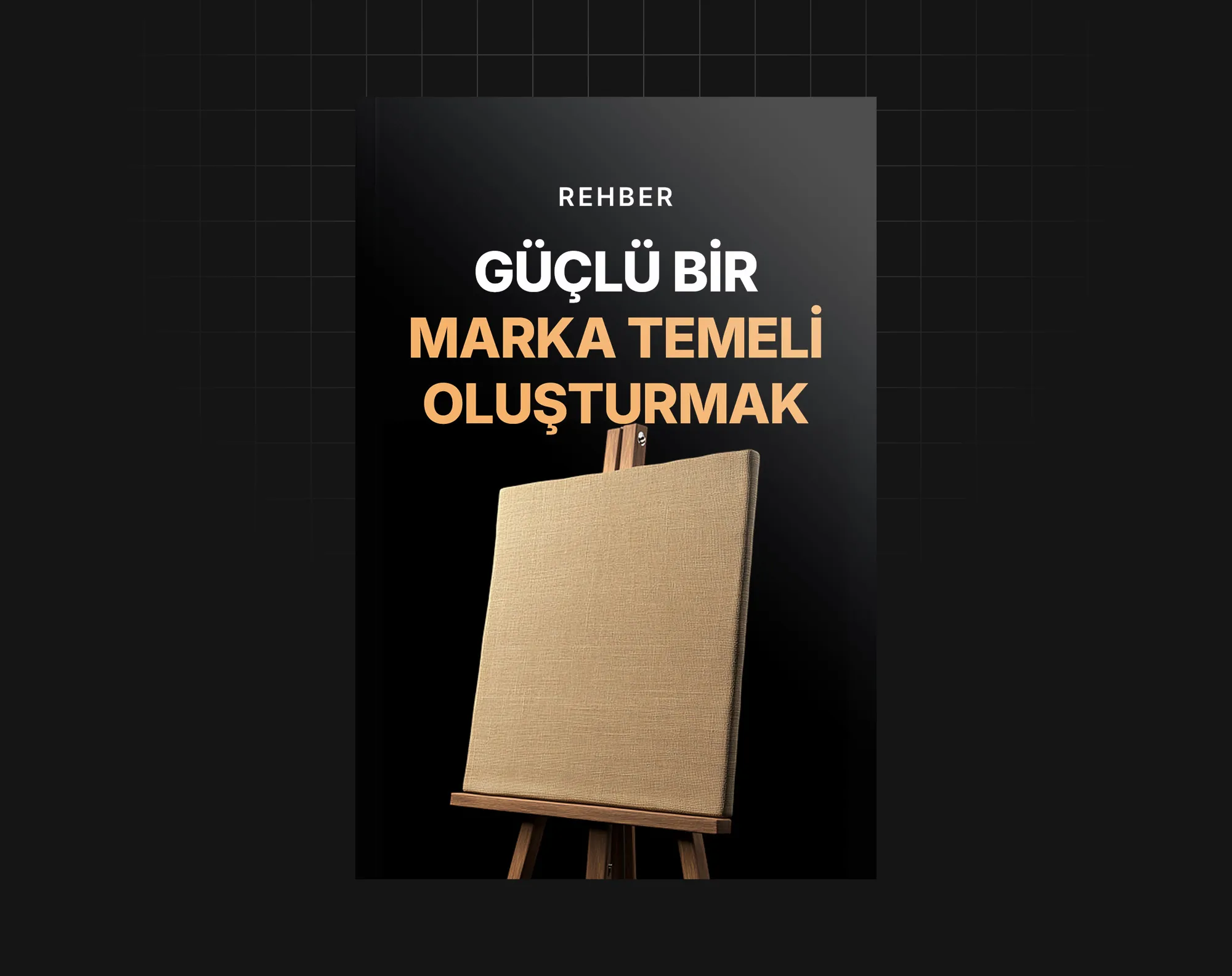 Güçlü Bir Marka Temeli Oluşturmak