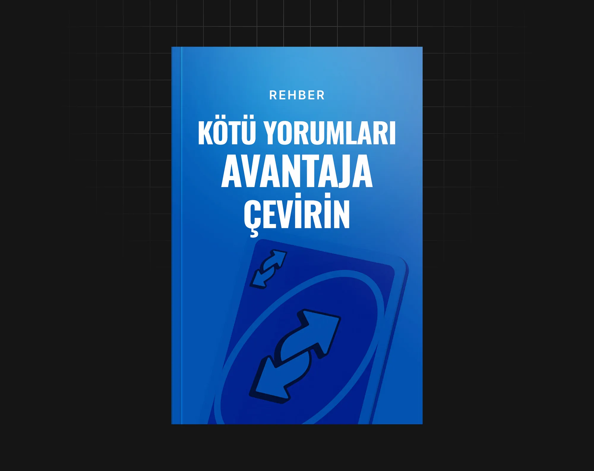 Kötü Yorumları Avantaja Çevirin
