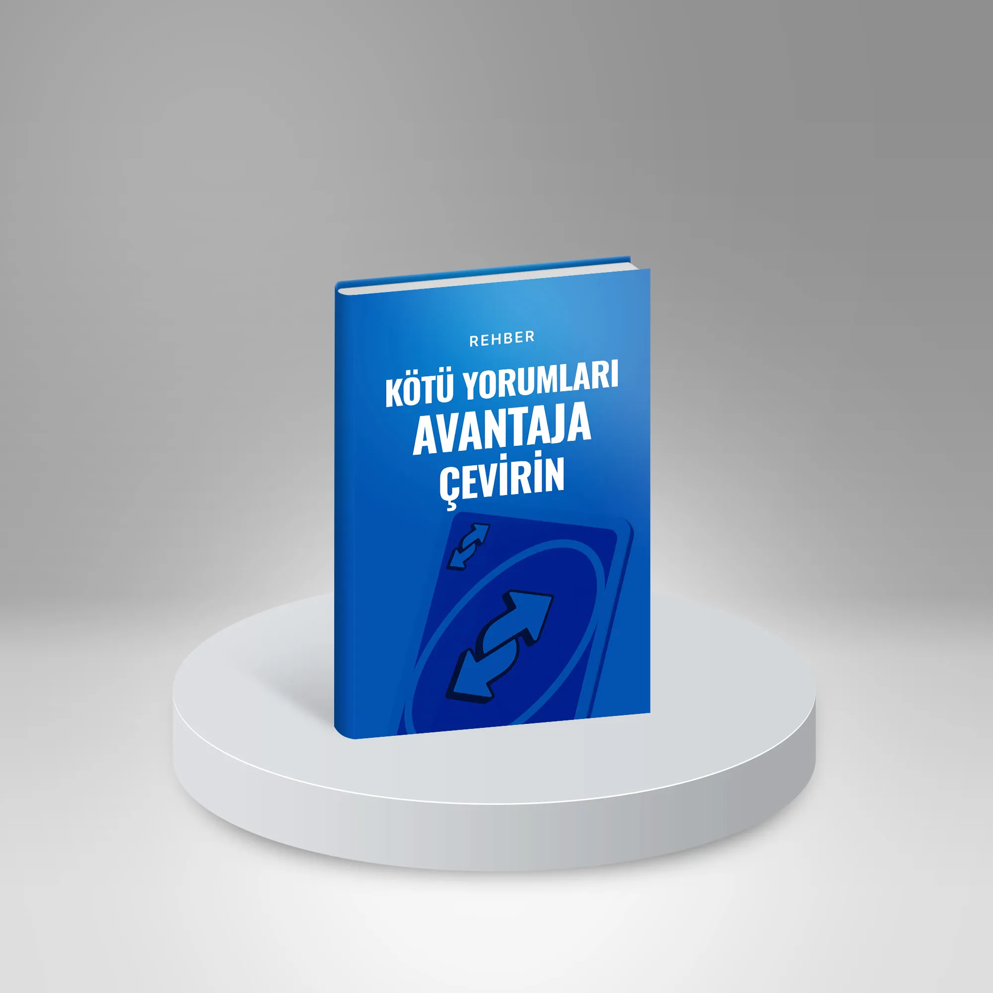 Kötü Yorumları Avantaja Çevirin