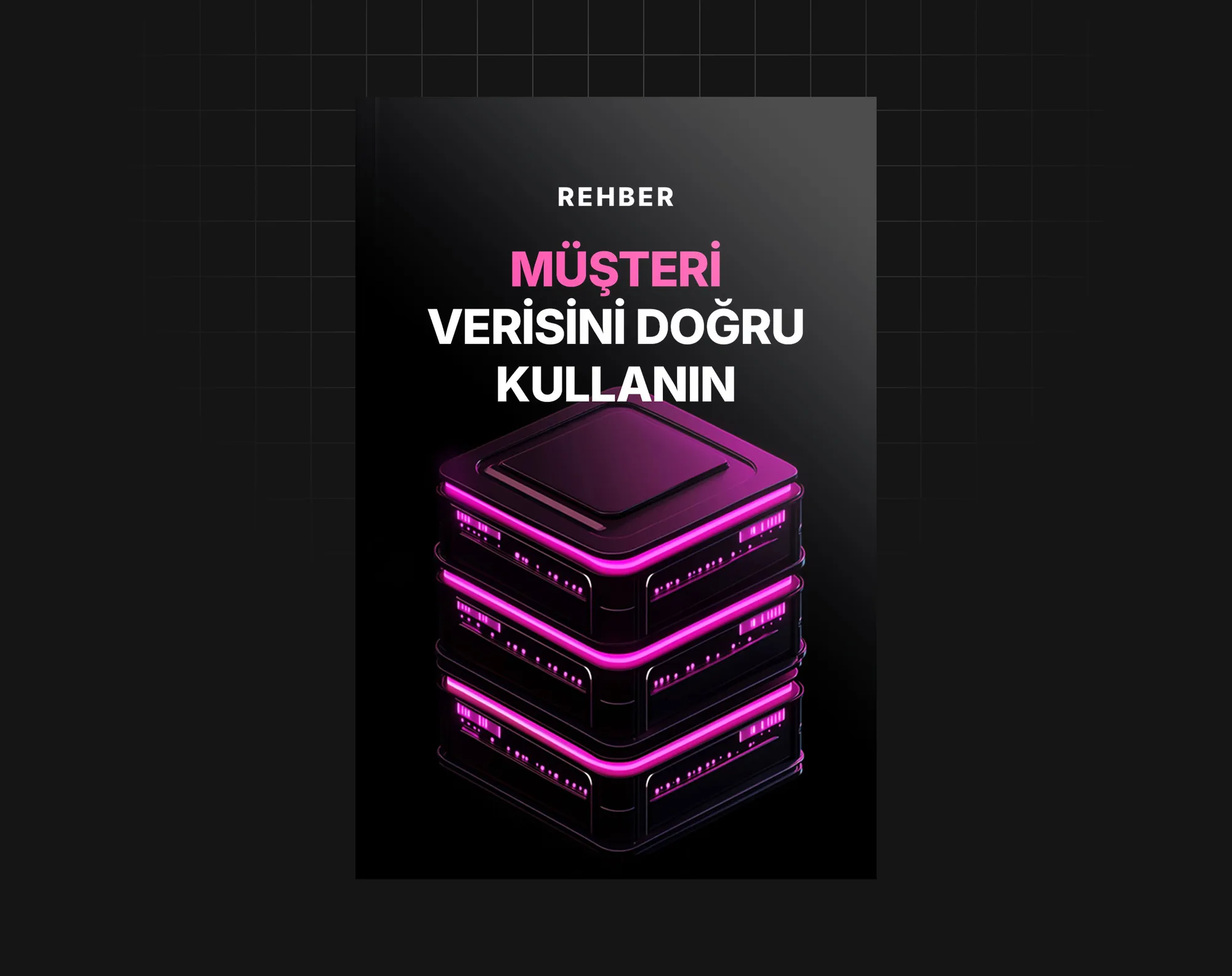 Müşteri Verisini Doğru Kullanın