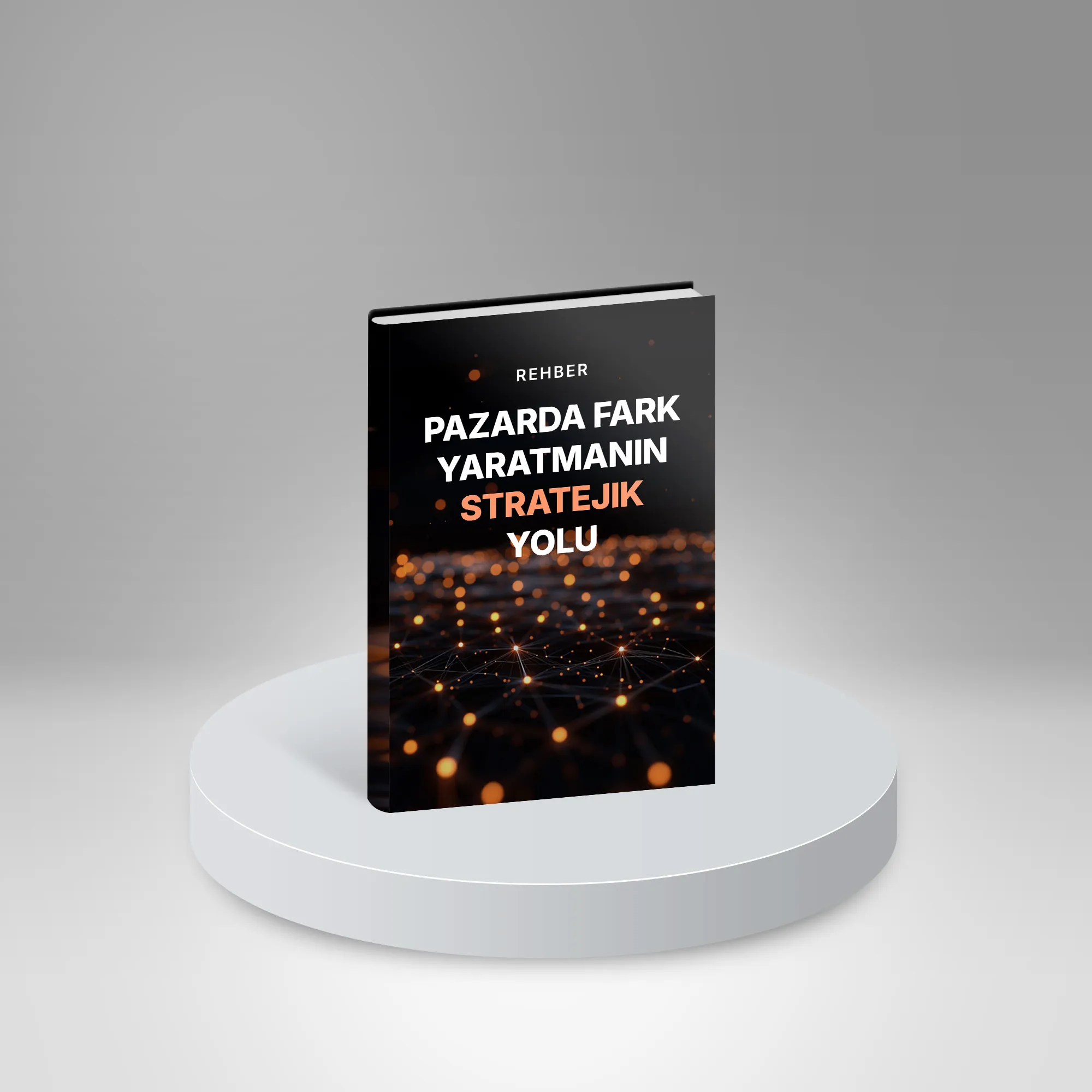 Pazarda Fark Yaratmanın Stratejik Yolu