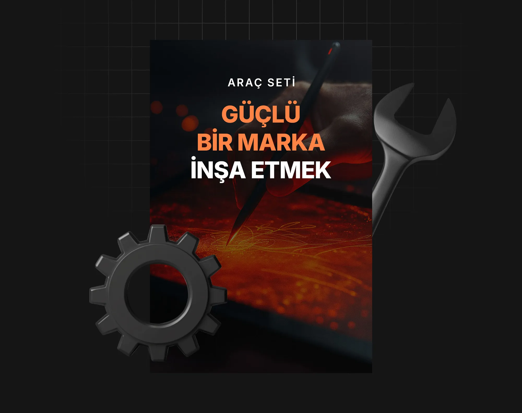 Güçlü Bir Marka İnşa Etmek